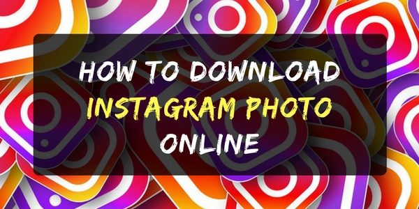 How to Download Instagram Photo Online (step-by-step guide) 1